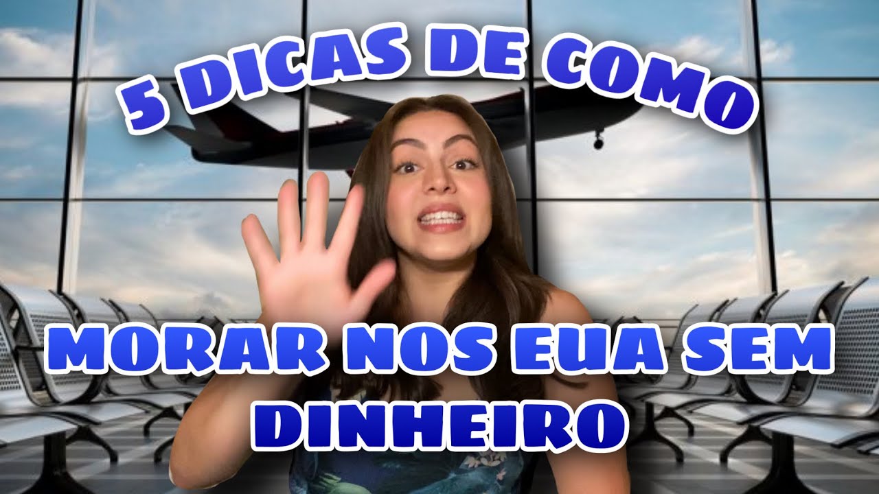 5 DICAS DE COMO MORAR NOS ESTADOS UNIDOS SEM DINHEIRO? | DESCOLEI