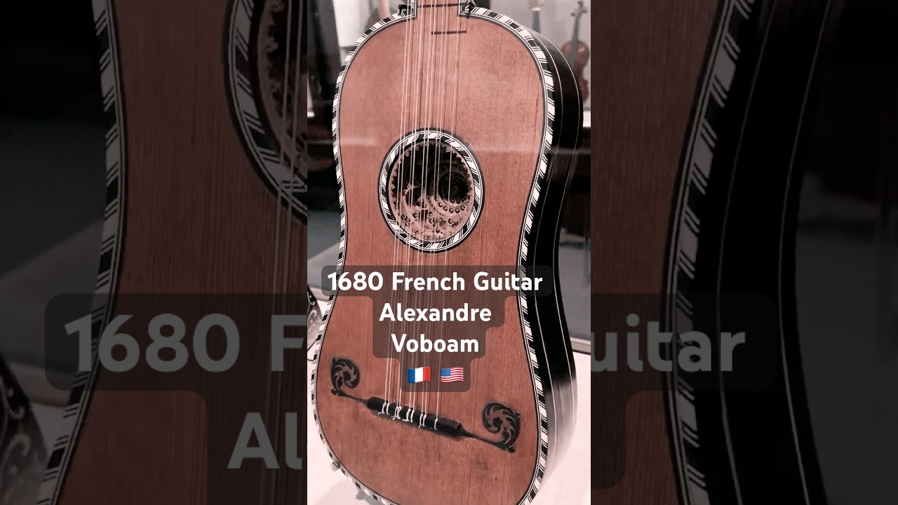 Historic 1680 French Guitar Alexandre Voboam: Museum of Fine Arts Boston 