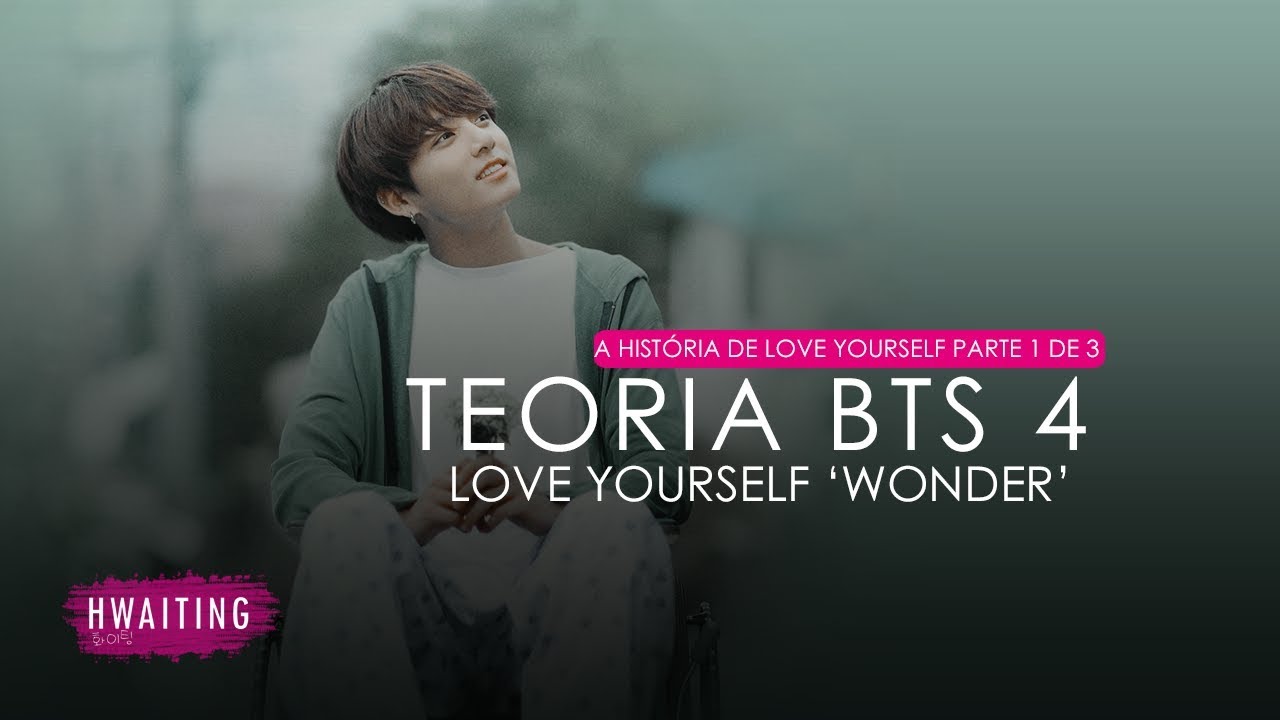 Teoria BTS 4 parte 1 de 3 - '起' Wonder/Euphoria