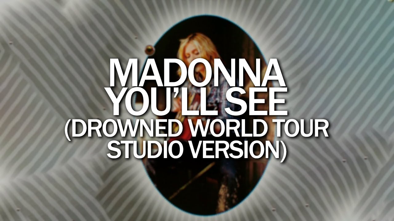 Madonna - You'll see (Drowned World Tour Studio Version)