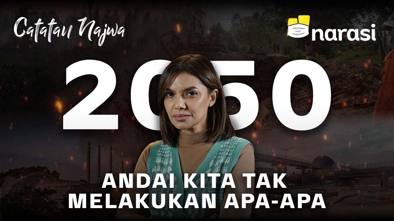 2050, Andai Kita Tidak Melakukan Apa-Apa | Catatan Najwa