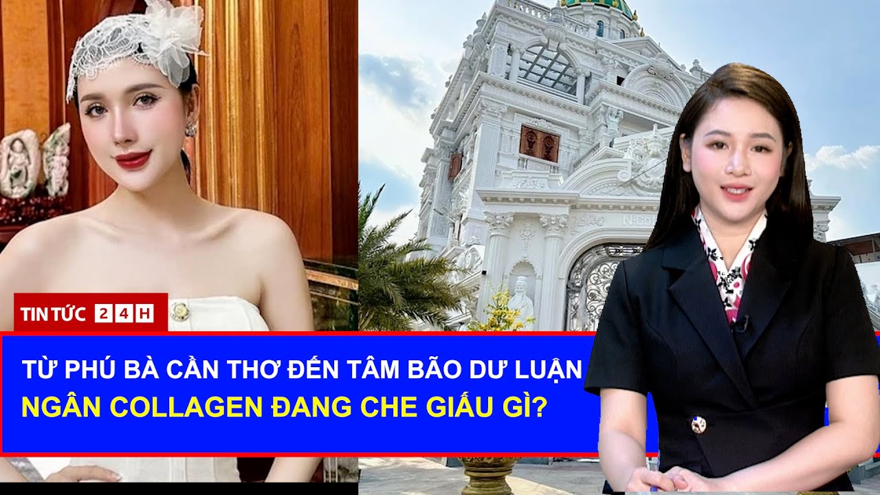 Ngân Collagen đang che dấu điều gì? Sự thật sau 'phú bà Cần Thơ', kẹo táo và biệt thự 500 tỷ