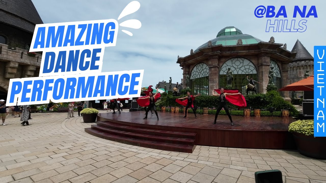 Amazing Dance Performance at Ba Na Hills Da Nang Vietnam