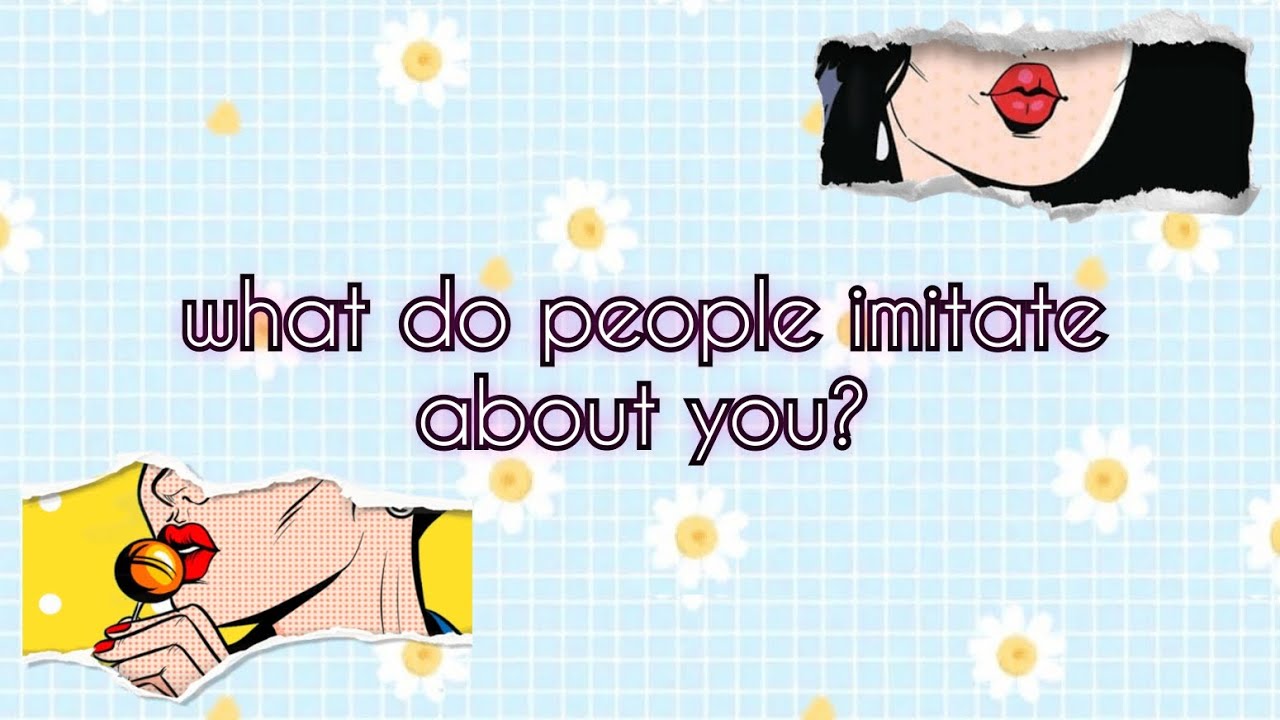 what do people imitate about you? ♡ pick-a-card reading
