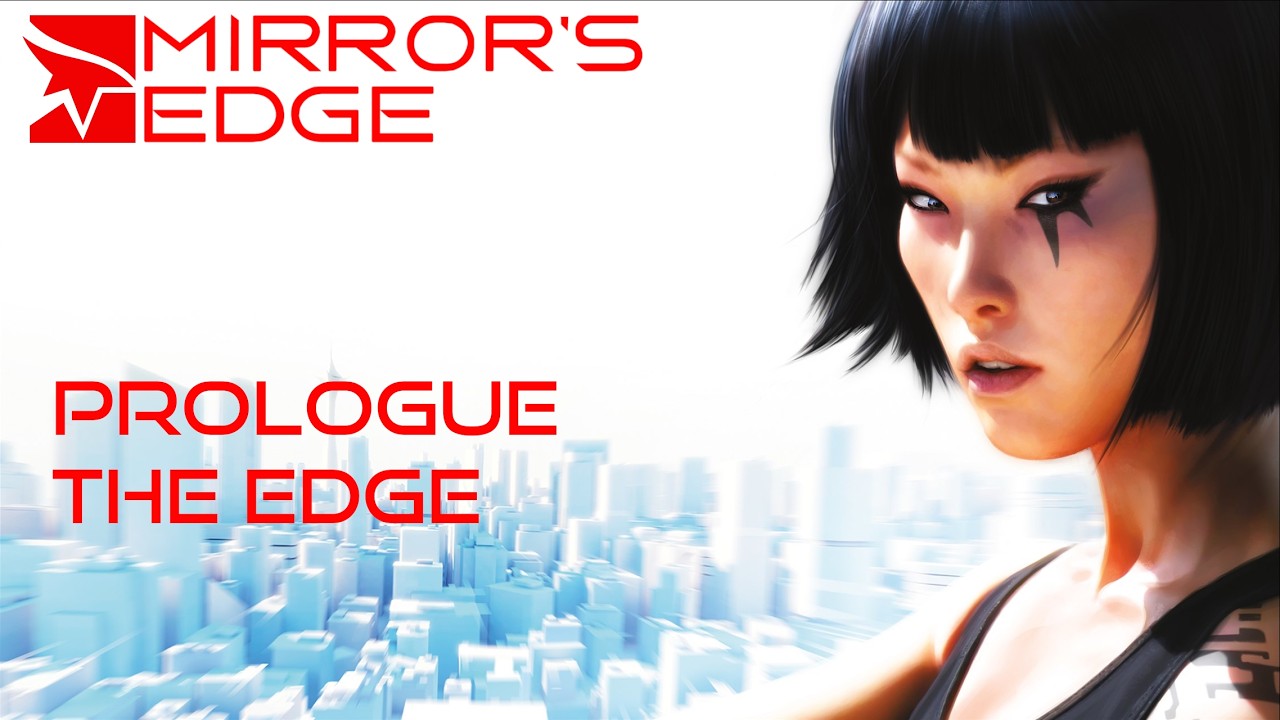 Mirrors Edge - The Edge - Prologue