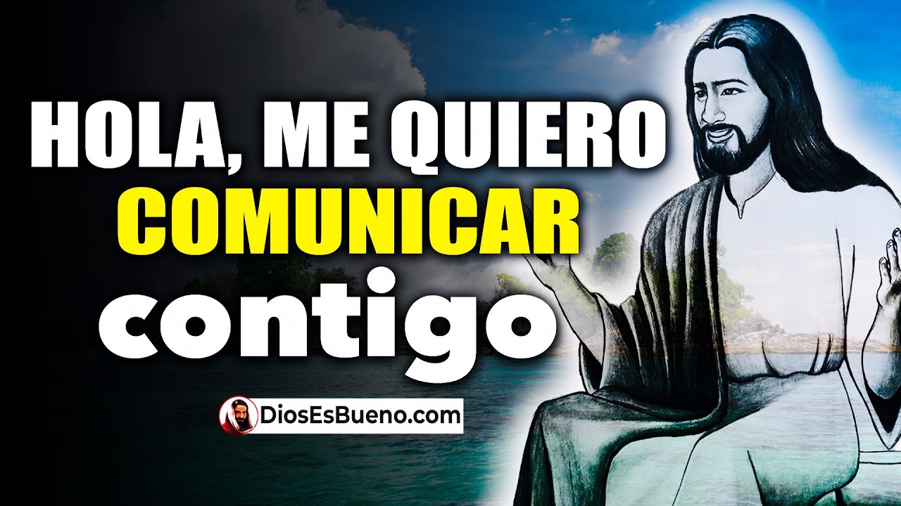 DIOS TE DICE HOY: Háblame Te Escucho, Tengo Tiempo Para Oírte, Dime del Asunto que Tú y YO Conocemos