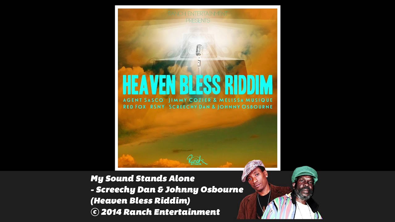 My Sound Stands Alone - Screechy Dan & Johnny Osbourne (Heaven Bless Riddim) Official Audio