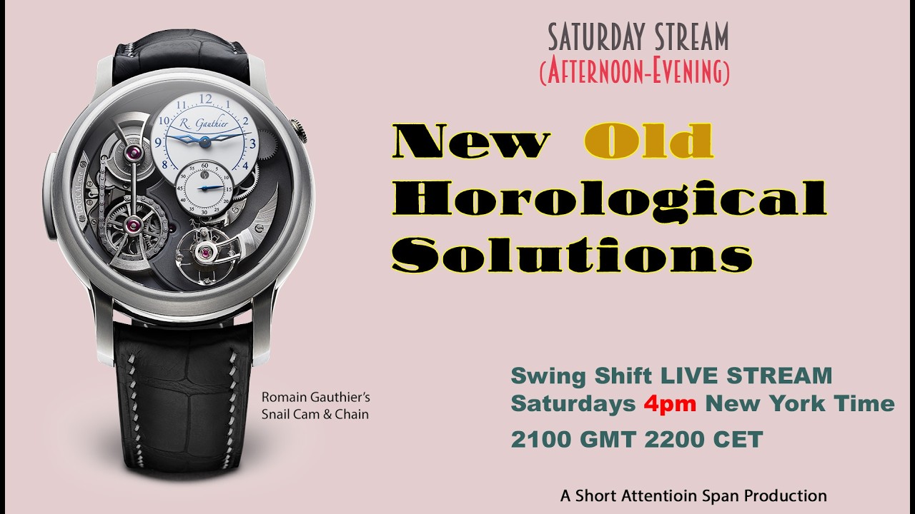 New Old Horological Solutions? Live Stream. 4pm NY Time, 2100 GMT; 2200 CET .. Join Us!