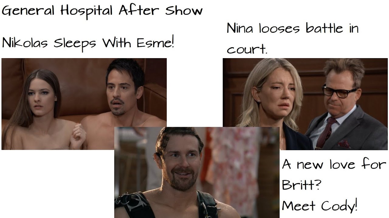 General Hospital After Show : Nikolas Sleeps With Esme! / Nina Looses The Right To See Wiley
