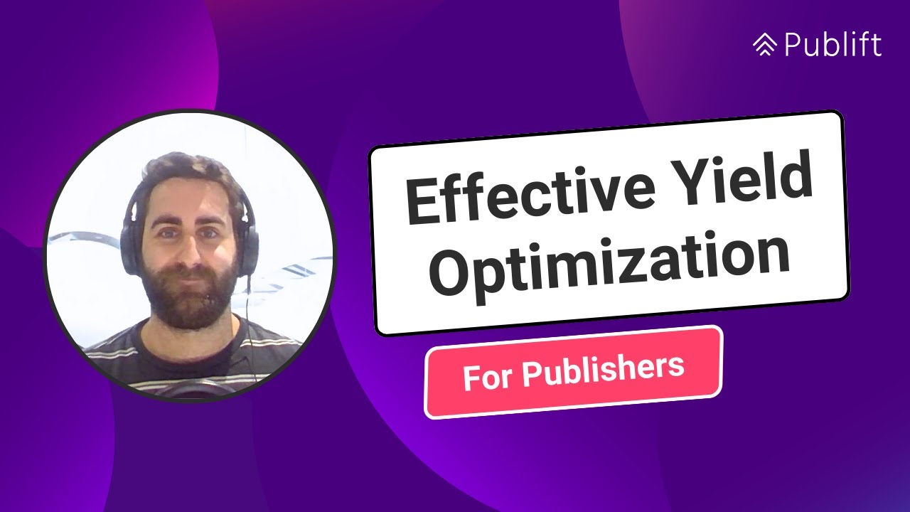 What&rsquo;s Yield Optimization? - Effective Yield Optimization for Publishers Explained