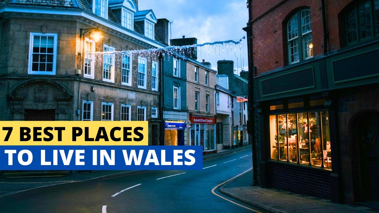 7 Best Places to Live in Wales