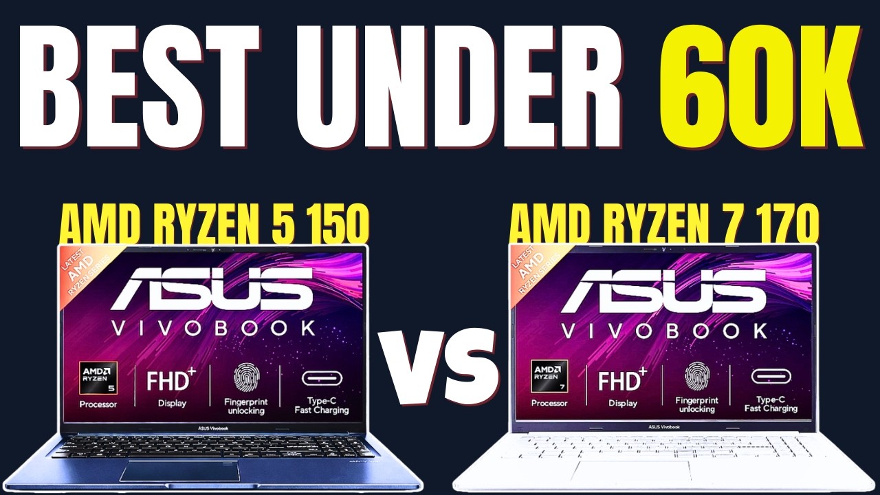 ASUS Vivobook 15 Ryzen 5 150 vs ASUS Vivobook 15 Ryzen 7 170 🔥