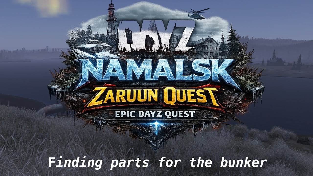 Zaruun Namalsk DayZ Quest | Live – finding the items for the bunker