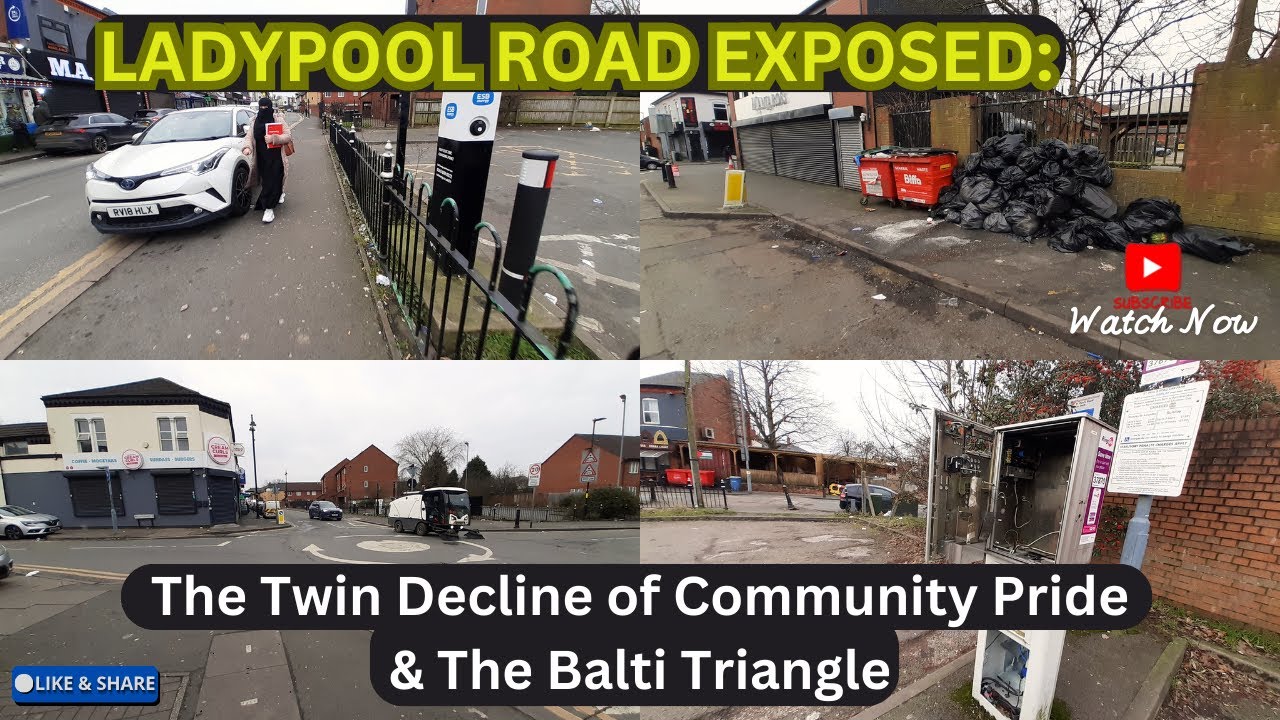 Birmingham's Cultural Districts in Crisis: The Decline of Community Pride in 2025 LADYPOOL ROAD UK