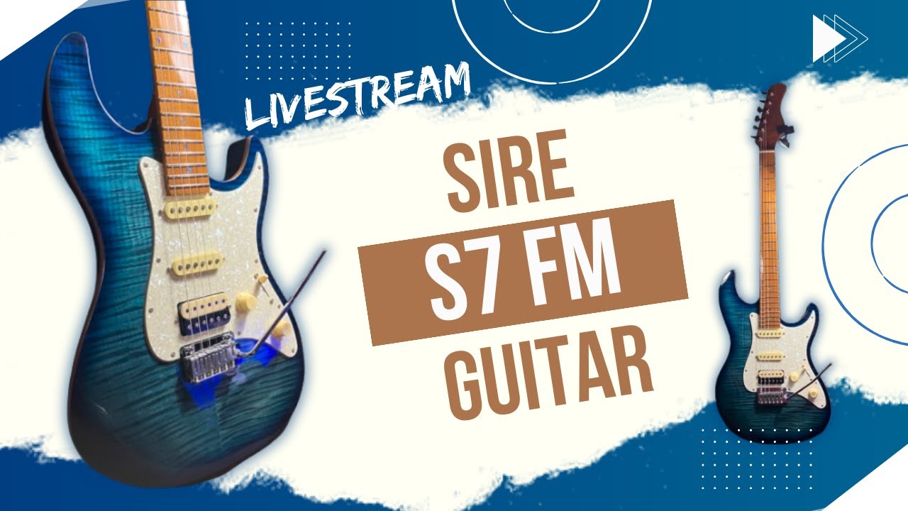 New Guitar Livestream - Sire S7 FM Transparent Blue