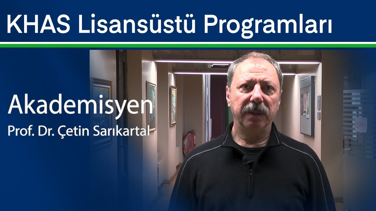 KHAS Film ve Drama Yüksek Lisans Programı: Prof. Dr. Çetin Sarıkartal