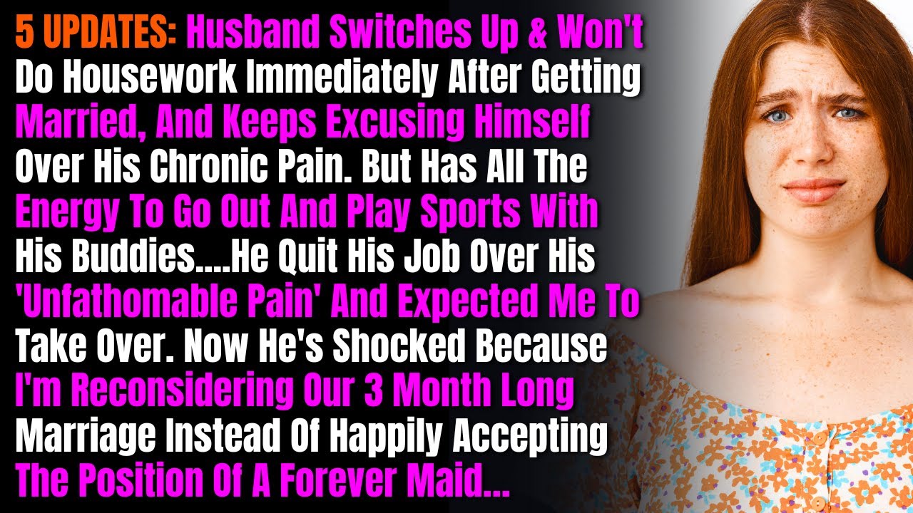 5 UPDATES: Husband Switches Up & Won't Do Housework Immediately After Getting Married, And Keeps...