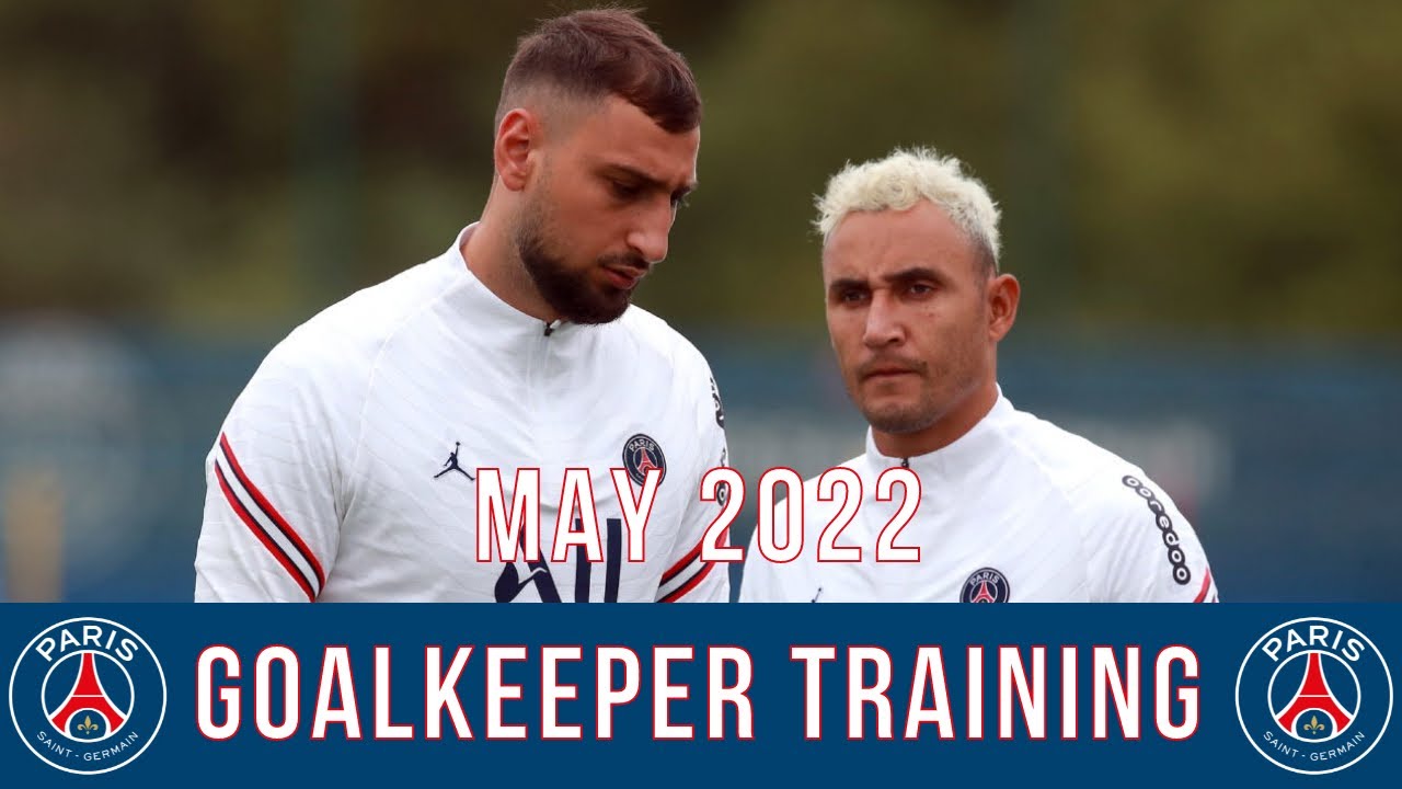 Gianluigi Donnarumma & Keylor Navas | PSG: Goalkeeper Training | May 2022