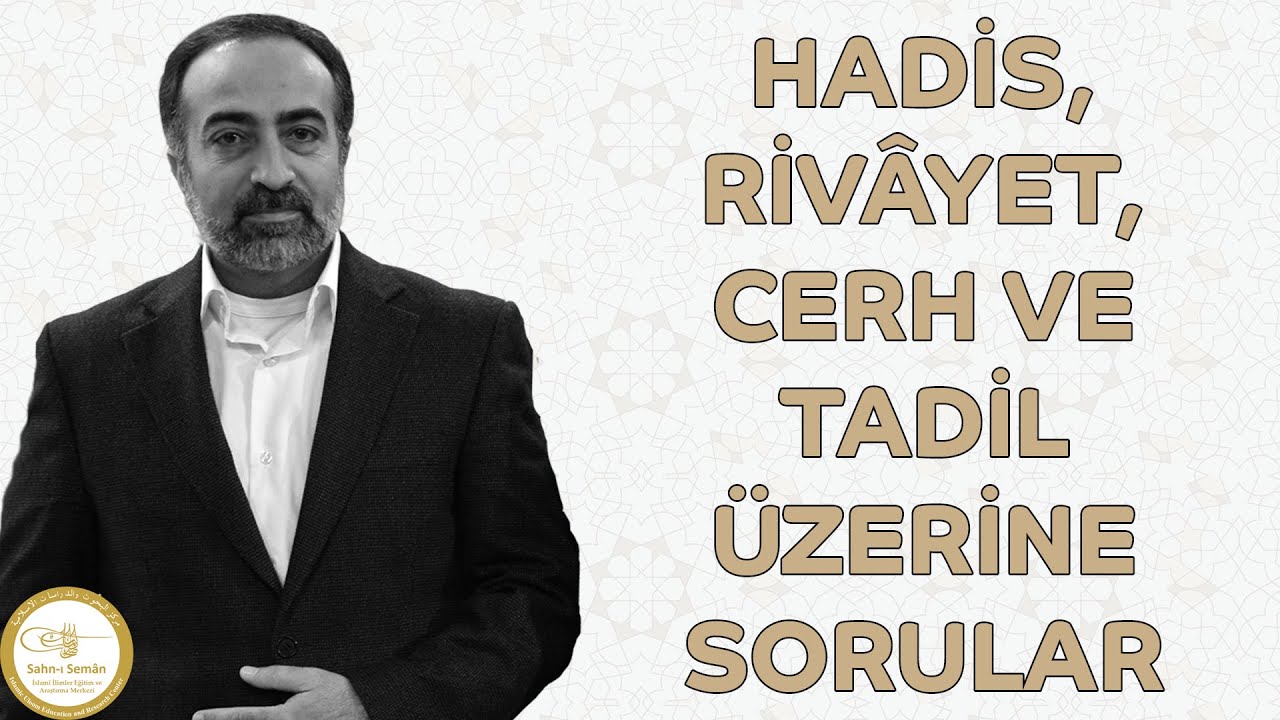 Ebubekir Sifil - Hadis Tarihi, Rivâyet, Cerh ve Tadil Üzerine Sorular