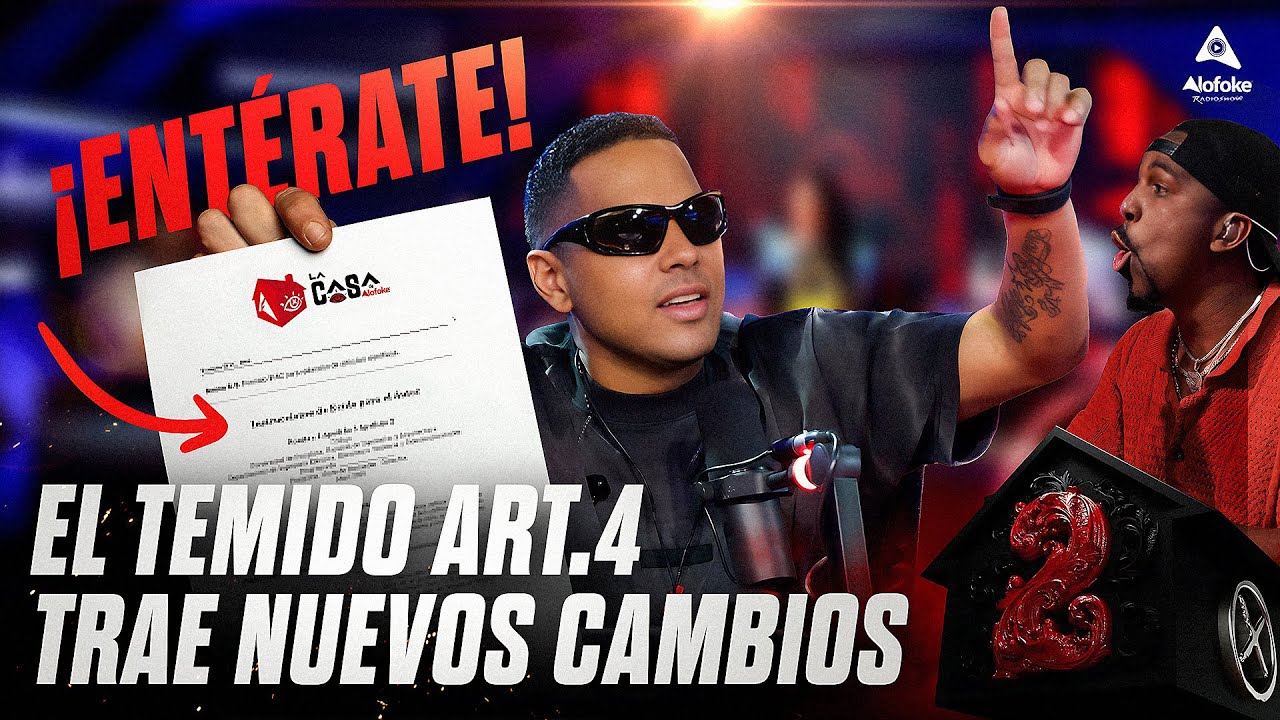 EL TEMIDO ARTÍCULO 4 DE LA CASA DE ALOFOKE 2 (NUEVAS REGLAS EN EXCLUSIVA)