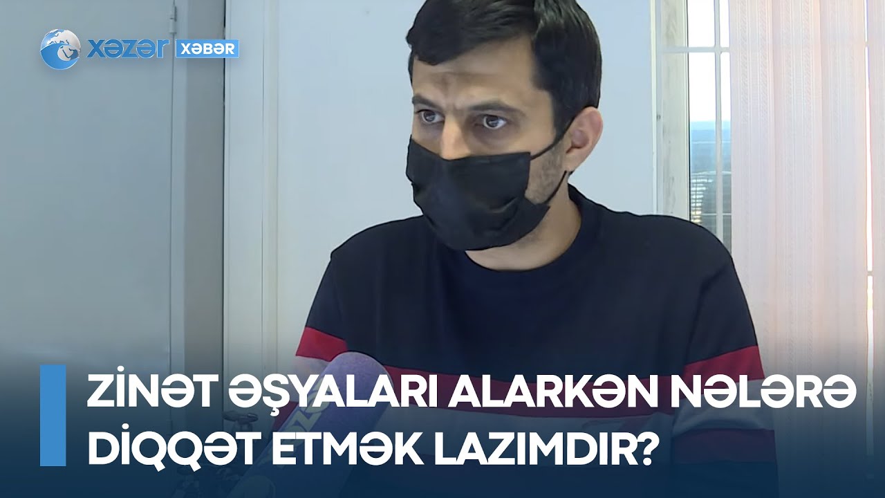 Qızıl bazarda saxta məhsul var - Zinət əşyaları alarkən nələrə diqqət etmək lazımdır?