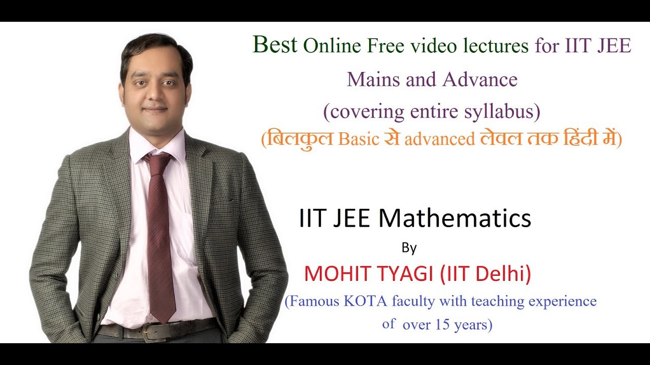 IIT JEE MATHEMATICS by Mohit Tyagi-mains-advanced best online free videos in hindi-2018&2019