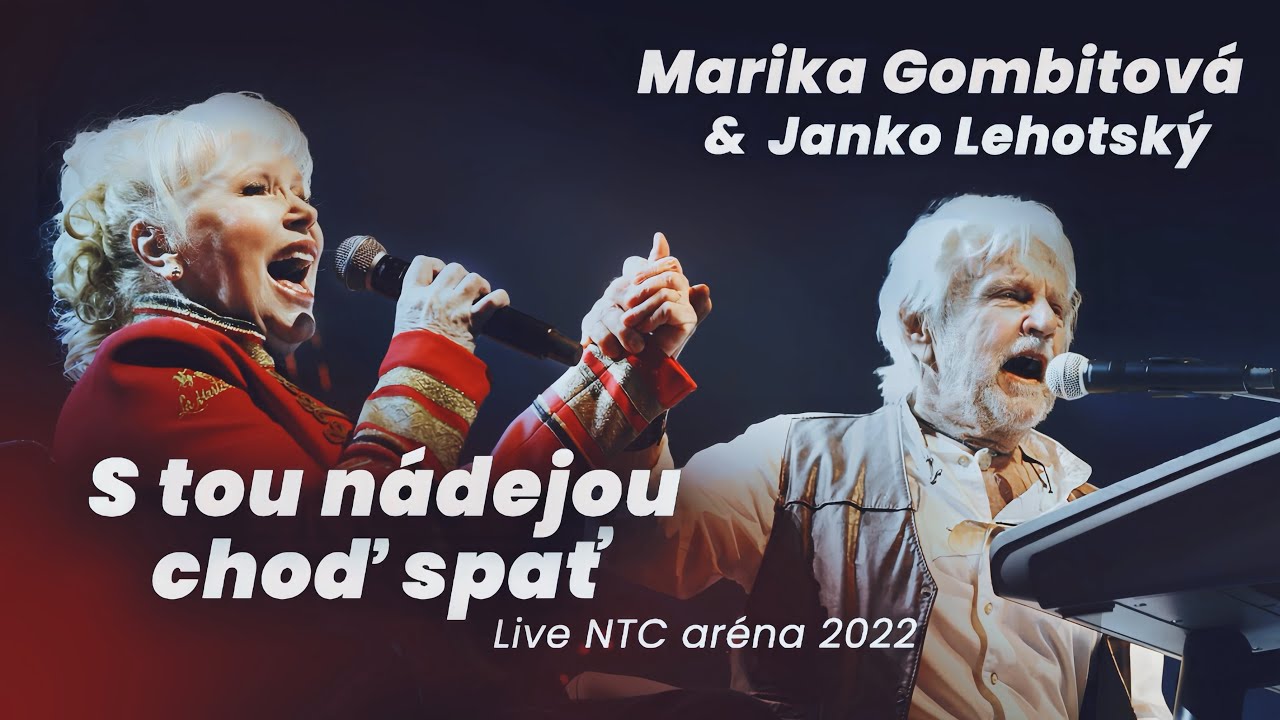 Marika Gombitová a Janko Lehotský - S tou nádejou choď spať, live (NTC Aréna Bratislava, 2022)