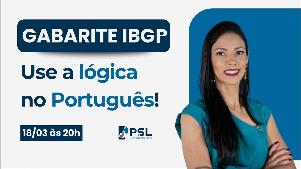 Quarta Lógica com a Profa Jacira: Gabarite IBGP; Use a Lógica