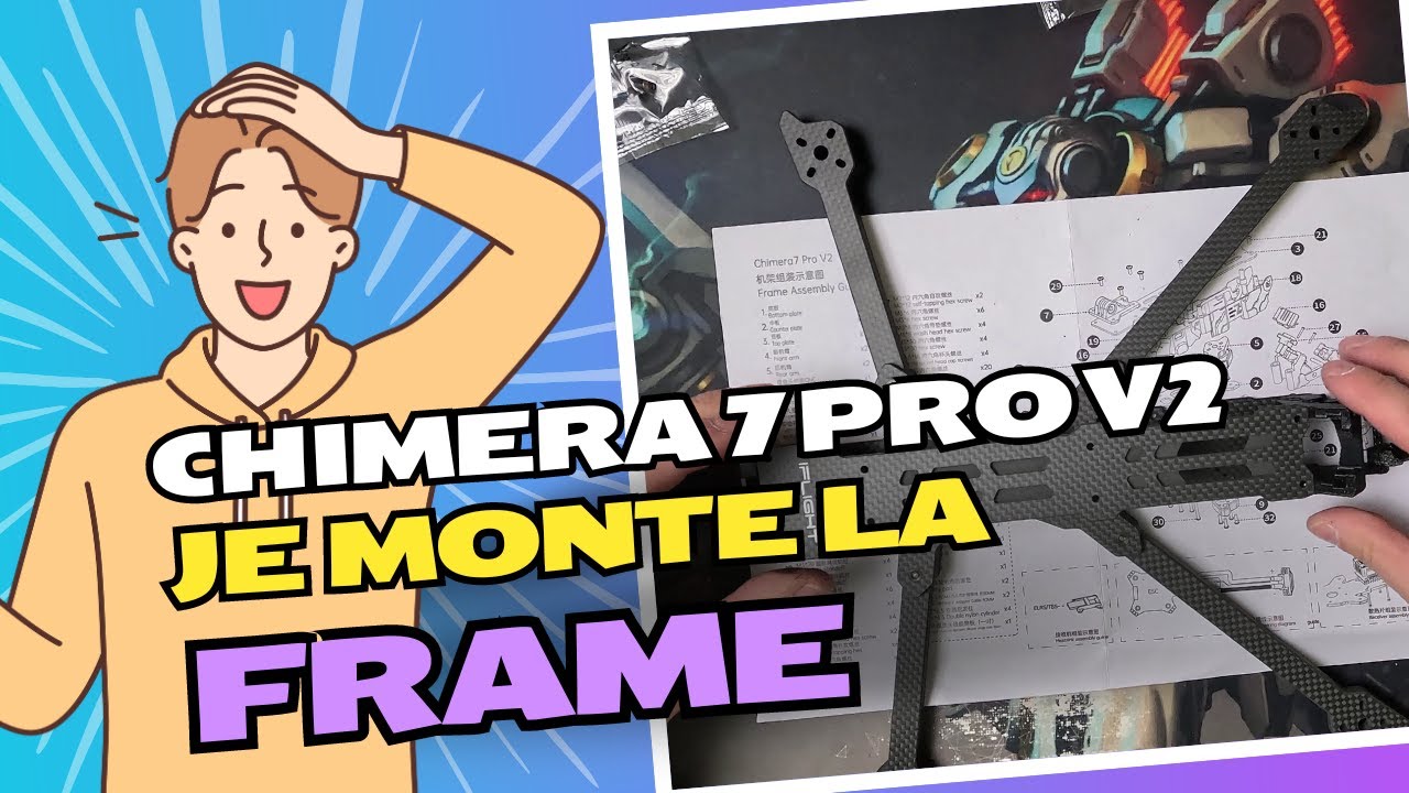 Chimera 7 Pro v2 | Je t'explique tout sur le Montage de la frame étape par étape