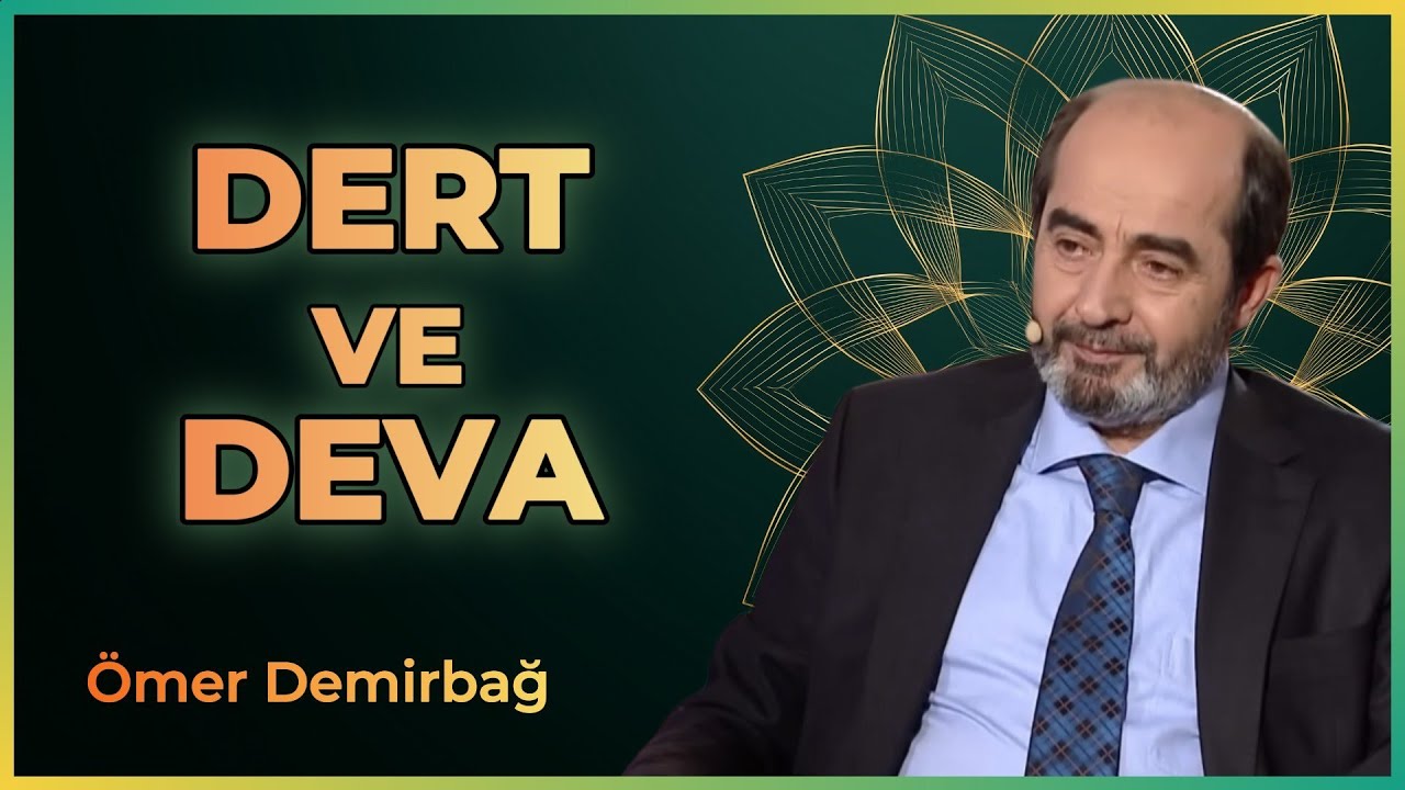 DERT VE DEVA  -ÖMER DEMİRBAĞ