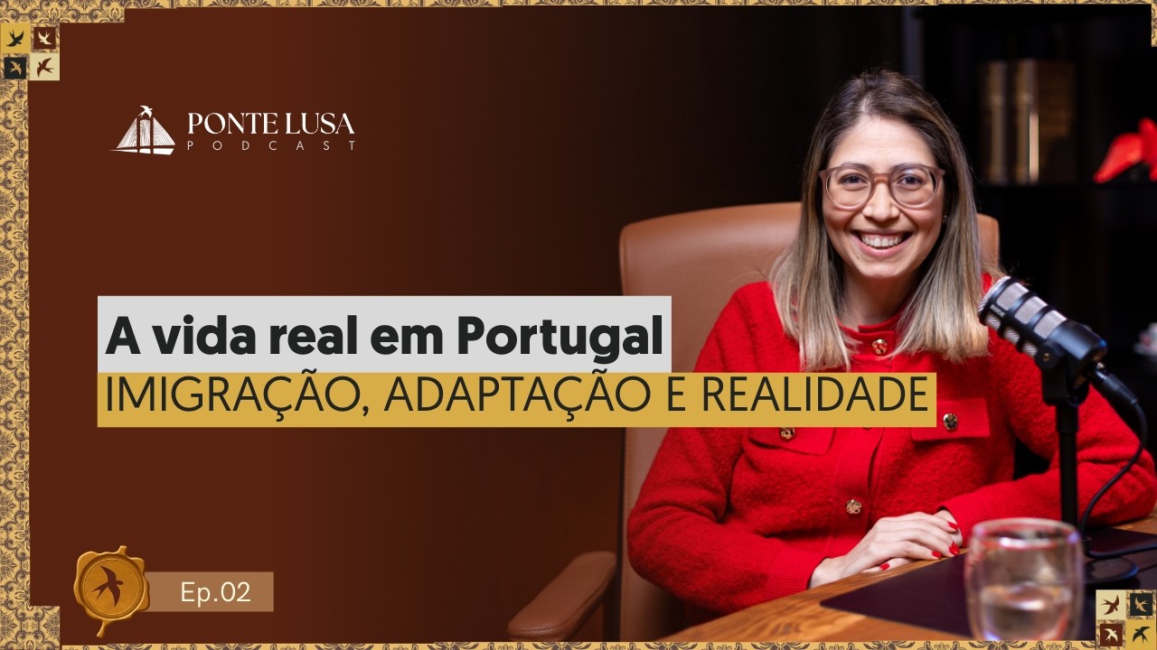 EP. 02 — Vale a Pena Viver em Portugal? A Experiência Real de uma Imigrante e Advogada