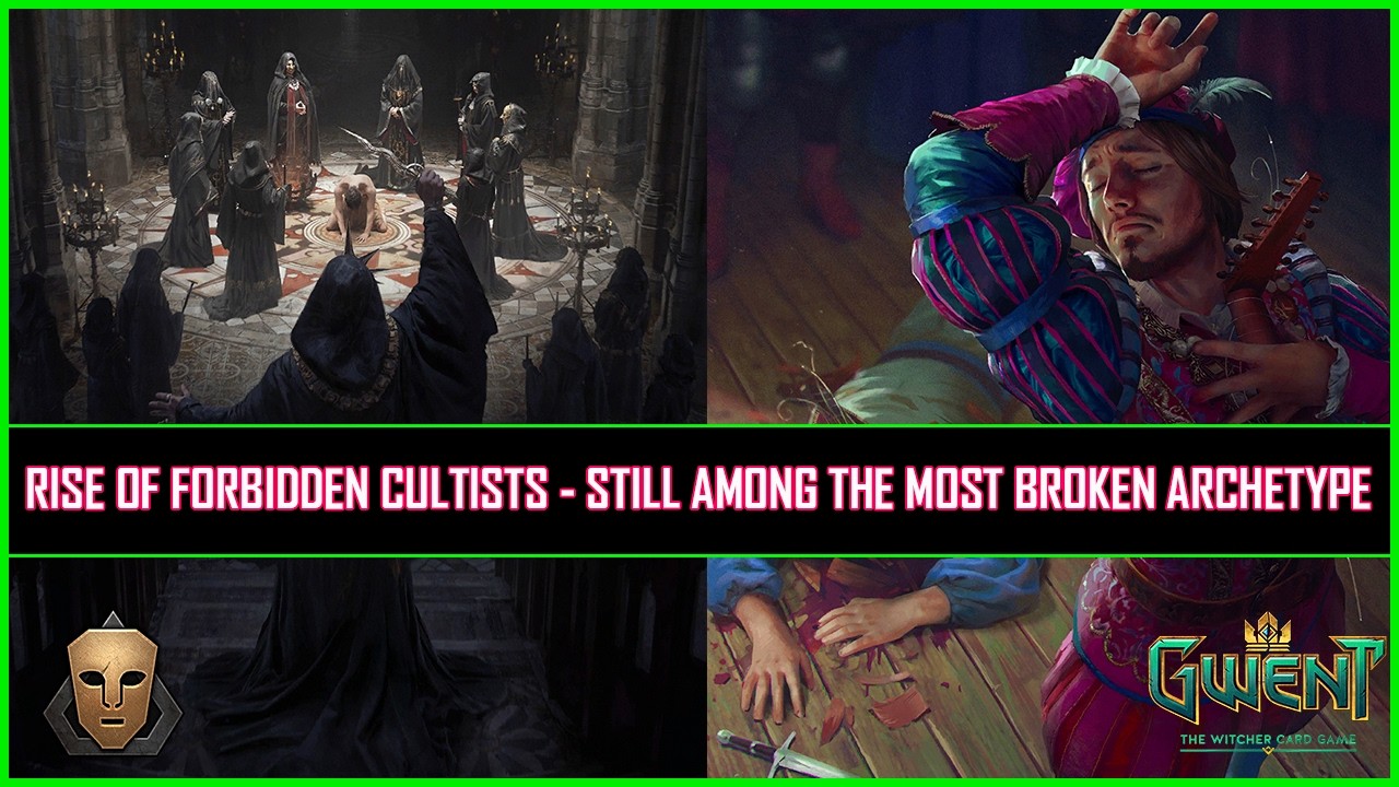 Gwent | Rise of Forbidden Cultists - Still Among The Most Broken Archetypes!