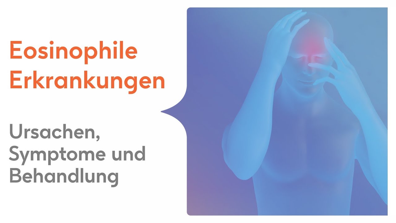 Eosinophile Erkrankungen: Ursachen, Symptome und Behandlung
