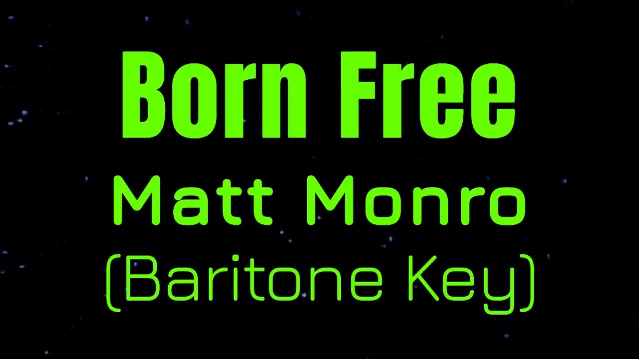 Born Free by Matt Monro Low Male Key Karaoke