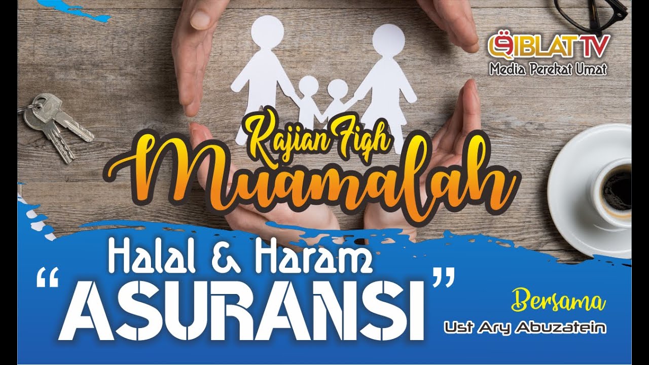 Halal dan Haram Hukum Asuransi oleh Ustadz Ary Abuzatein