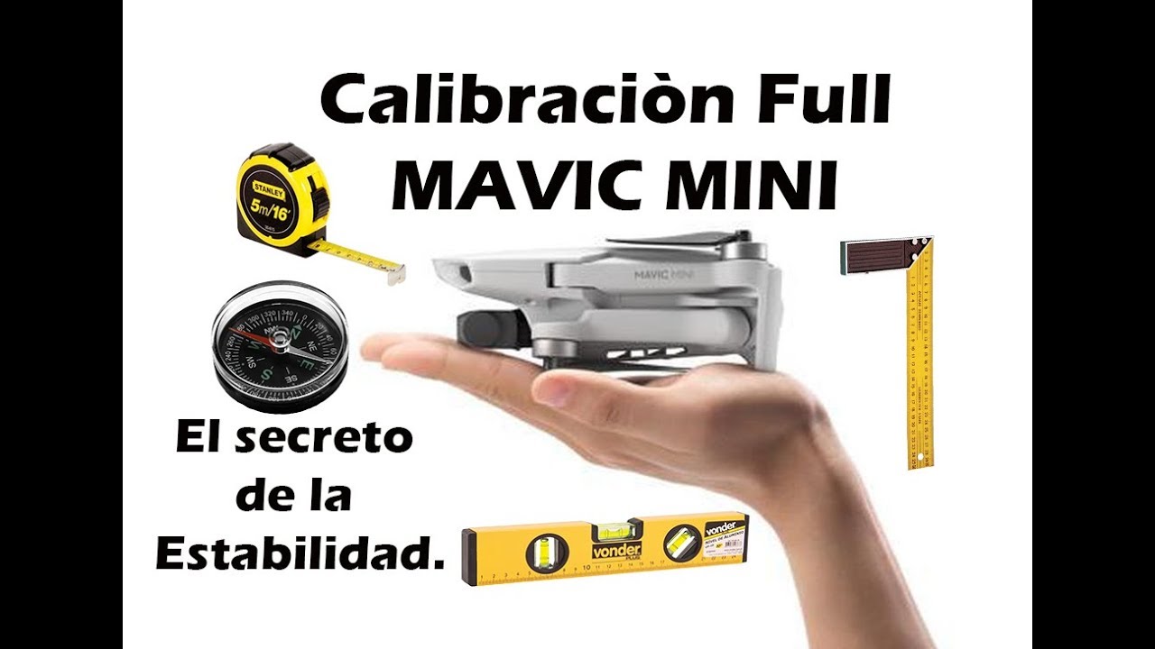 CALIBRACIÓN FULL MAVIC MINI en ESPAÑOL