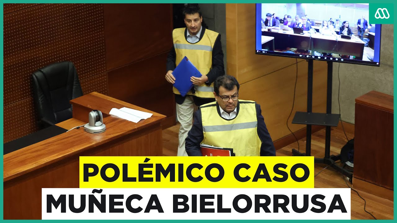 Polémico caso Muñeca Bielorrusa: Fiscalía pide prisión preventiva para involucrados