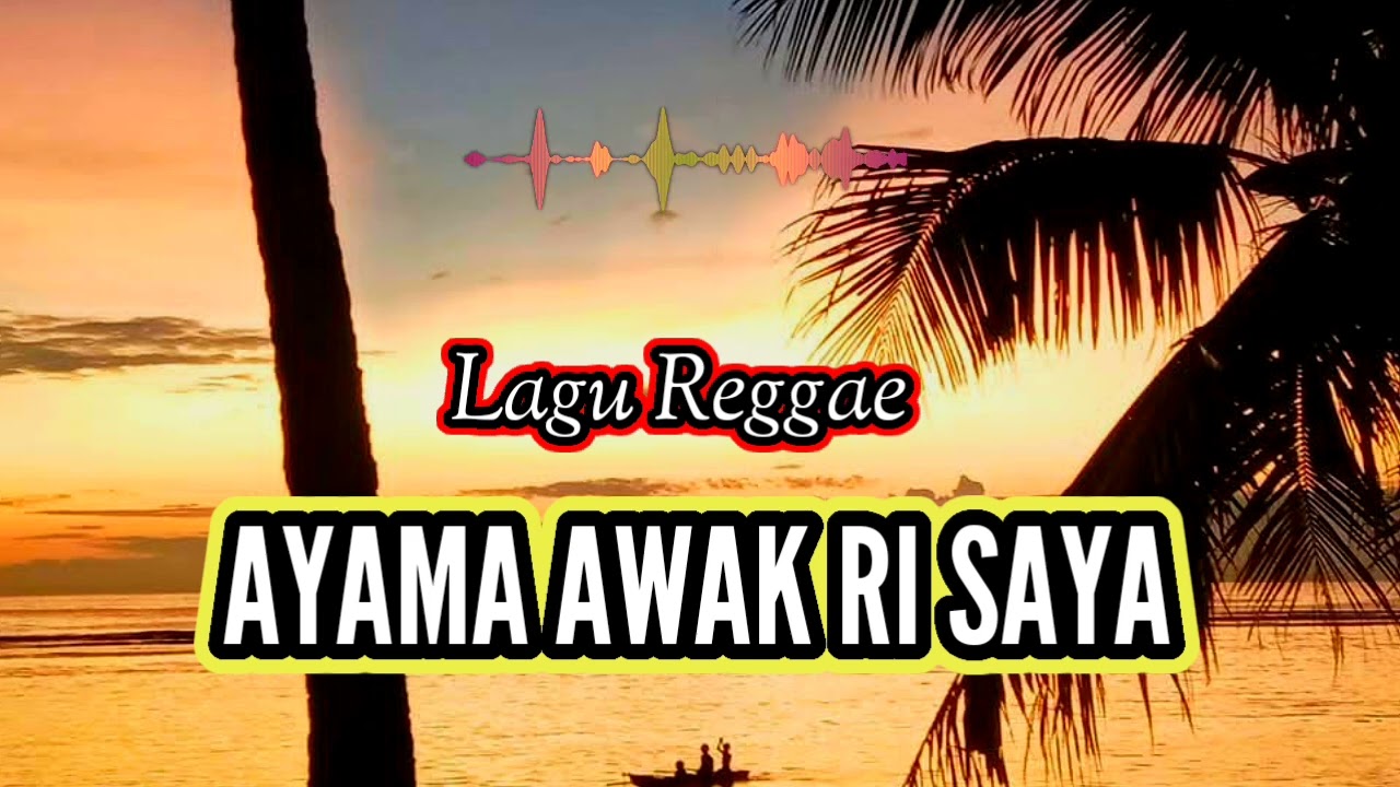 Lagu Reggae Terbaru, AYAMA AWAK RI SAYA 2026