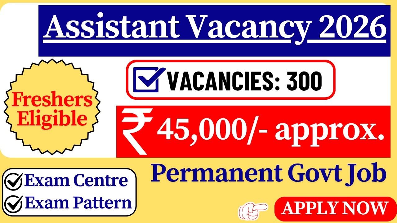 ✅ Assistant Vacancy 2026 | Eligibility | Salary | Permanent Govt Job 👉 Apply Now