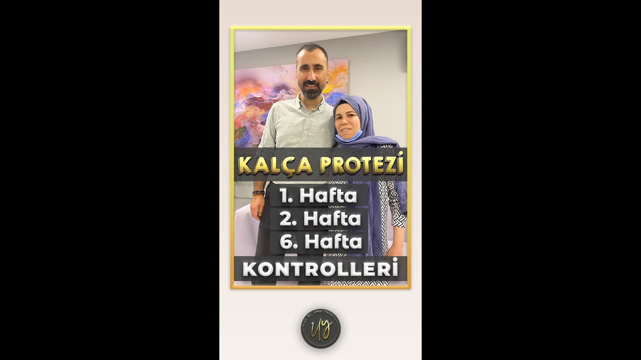 KALÇA PROTEZİ / 1. HAFTA / 2. HAFTA / 6. HAFTA DEĞİŞİM SÜRECİ