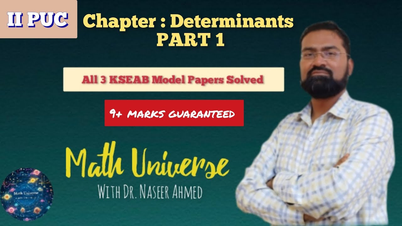 Determinants- PART 1 | Concepts + MQP (KSEAB) | II PUC | Math Universe with Dr. Naseer Ahmed