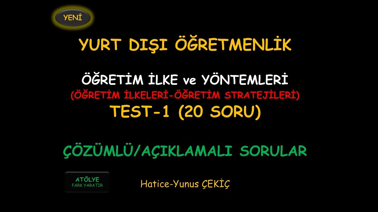 YURT DIŞI ÖĞRETMENLİK  ÖĞRETİM İLKE ve YÖNTEMLERİ TEST-1