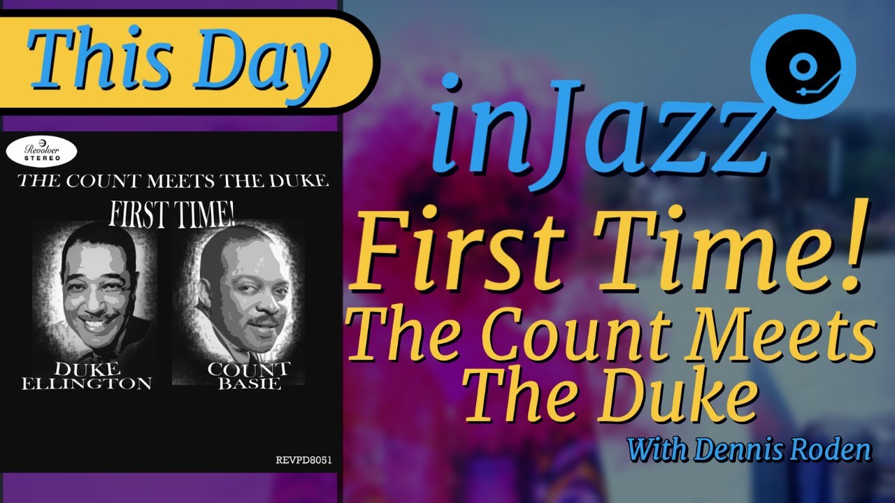 First Time! The Count Meets The Duke - July 6th 1961