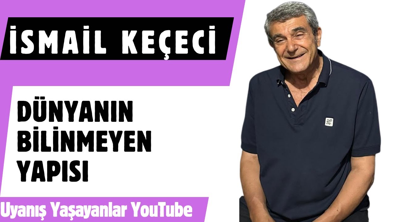 İsmail Ke&ccedil;eci / D&uuml;nyanın Bilinmeyen Yapısı