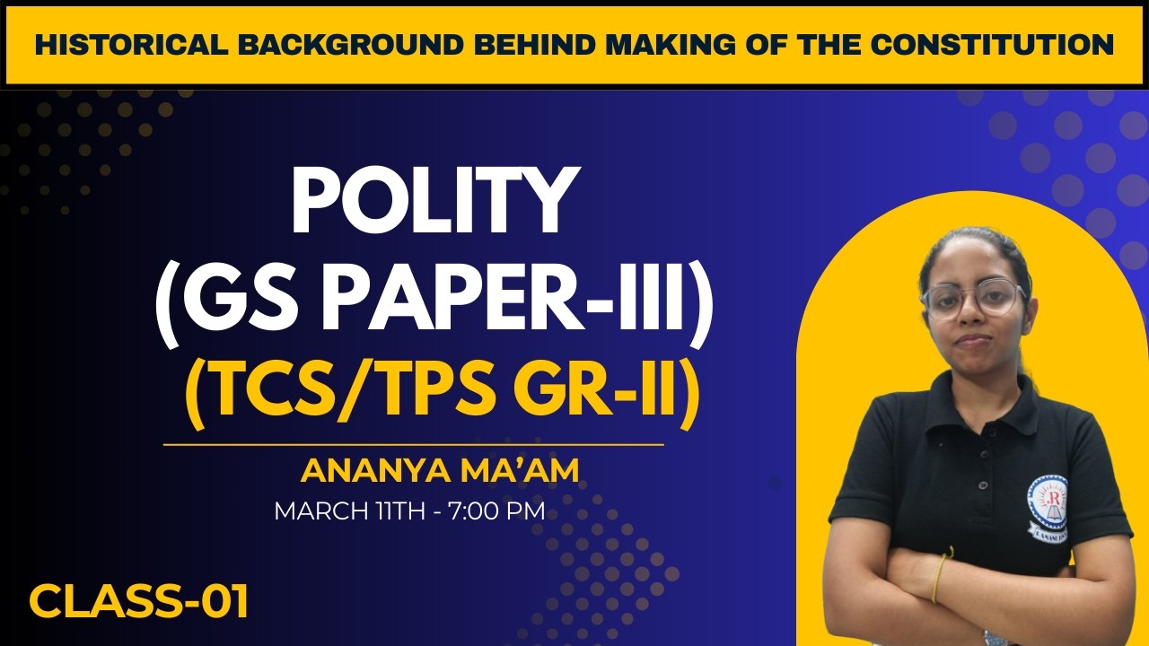 TCS/TPS , TPSC COMBINED| Polity| Historical Background | By Ananya Ma'am | Ramanujan's Institute |
