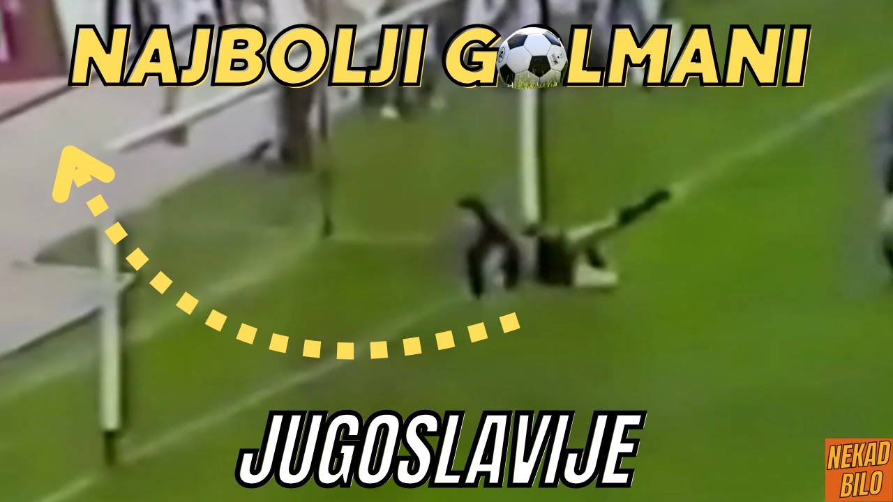 Najbolji golmani Jugoslavije 1970-80 ih godina