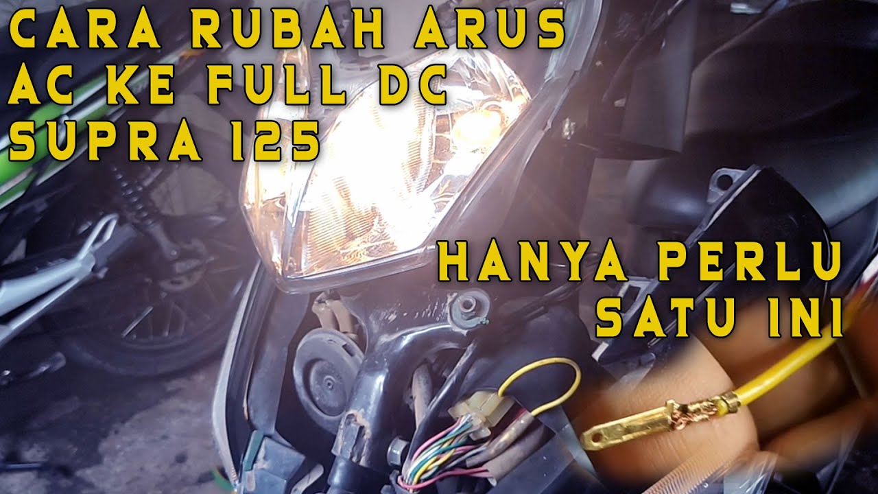 CARA RUBAH ARUS AC KE FULL DC SUPRA X 125, TANPA POTONG KABEL STANDAR - HOW TO FULL DC SUPRA X 125