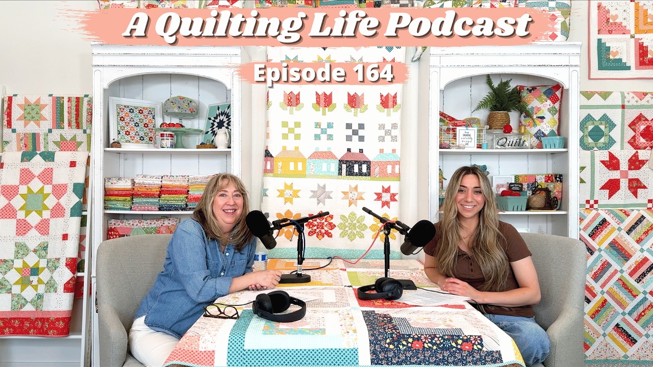 Episode 164: Selecting the Right Batting, Altering Quilt Patterns, & Naming a Quilt Shop