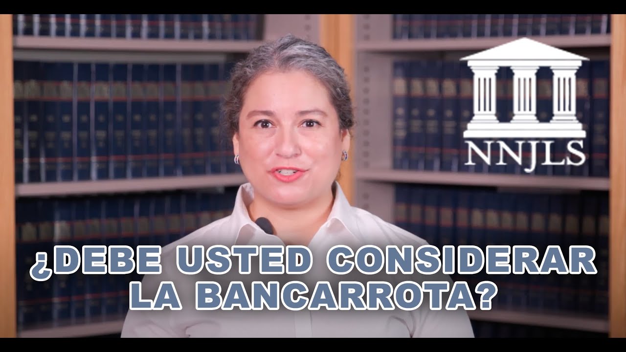 &iquest;Debe usted considerar la Bancarrota? | NNJLS