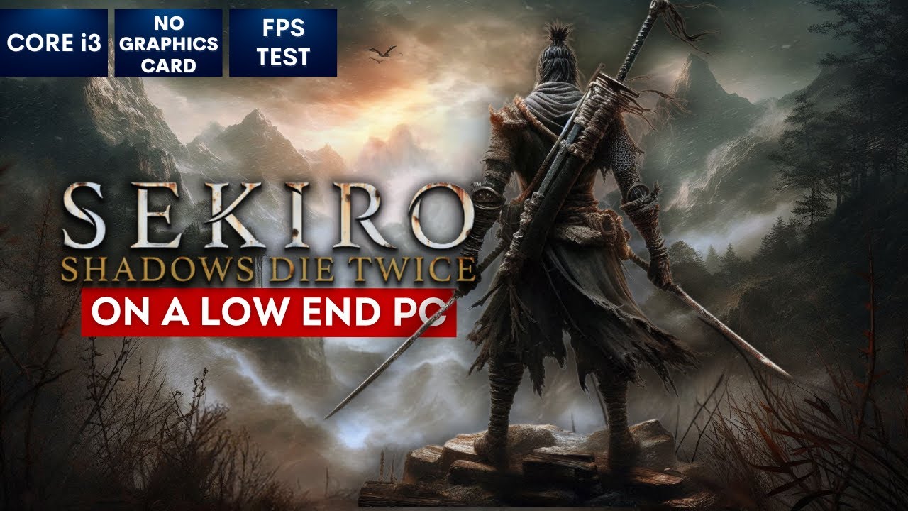 Sekiro Shadows Die Twice on Low End PC | NO Graphics Card | i3